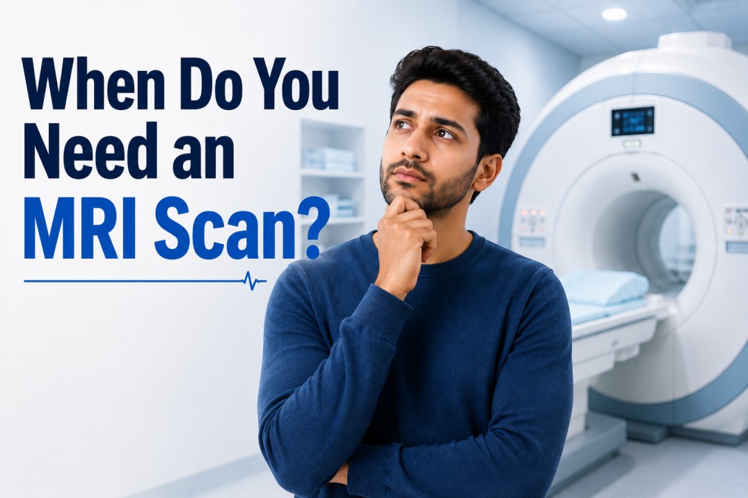 When Do You Need an MRI Scan?