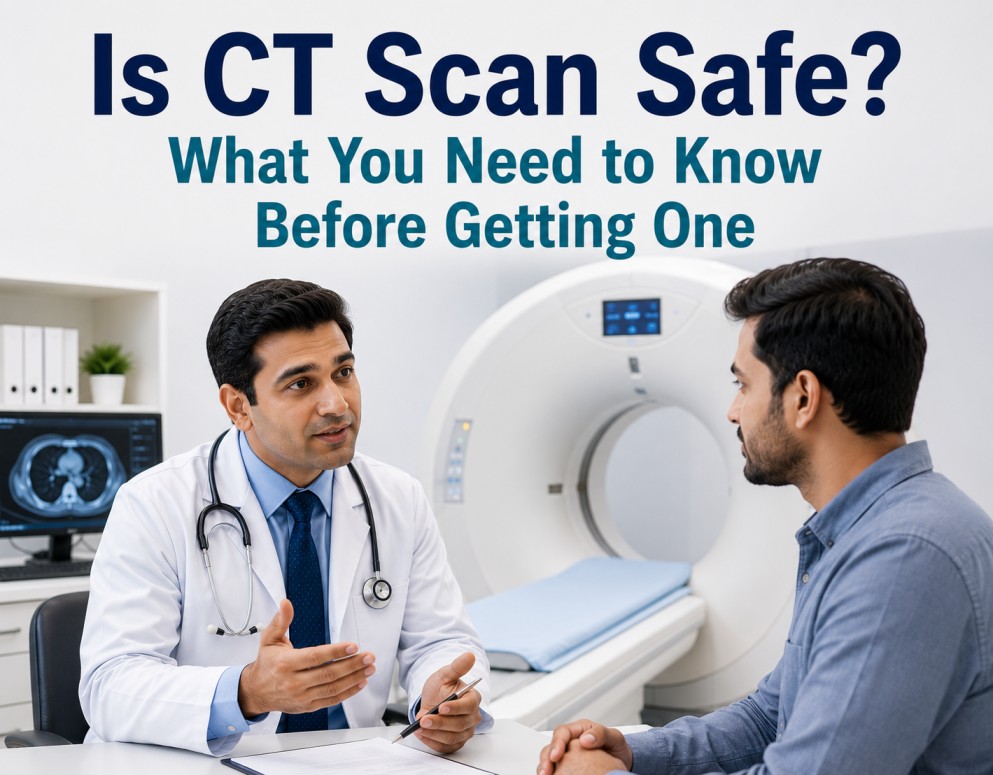 Is CT Scan Safe? What You Need to Know Before Getting One